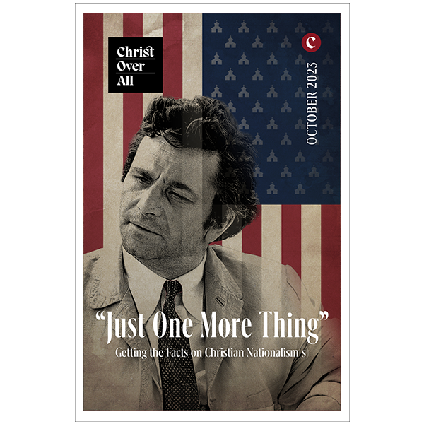 “Just One More Thing” - Getting the Facts on Christian Nationalism(s)