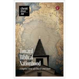 Toward Biblical Nationhood - A Baptist View of Church and State