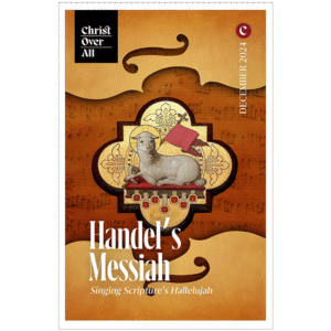 Handel’s Messiah: Singing Scripture’s Hallelujah