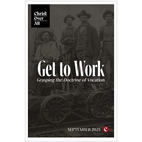 Get to Work: Grasping the Doctrine of Vocation