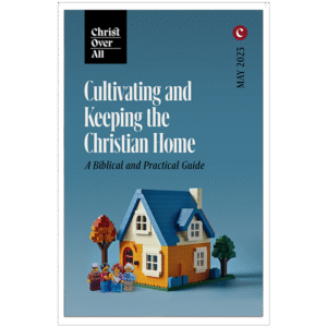 Cultivating and Keeping the Christian Home