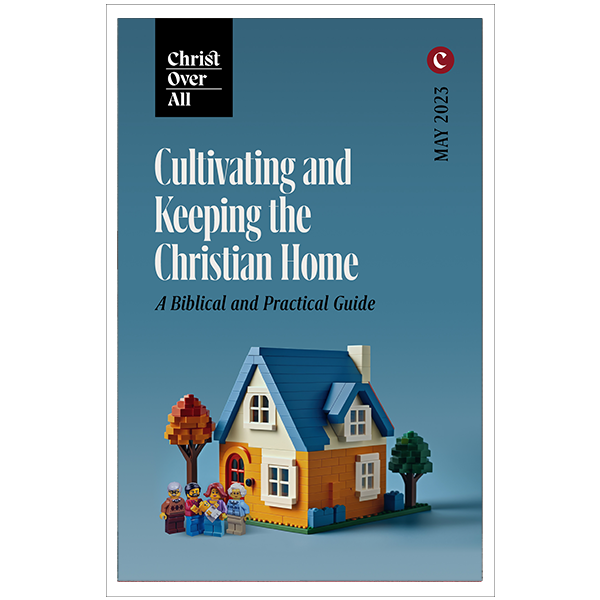 Cultivating and Keeping the Christian Home