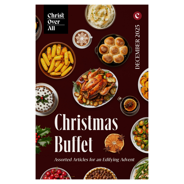 Christmas Buffet: Assorted Articles for an Edifying Advent